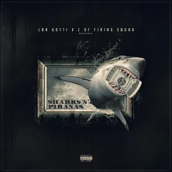 Sharks n Piranas by Lon Gotti