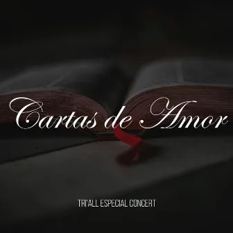 Cartas de Amor by Tri'All Especial Concert