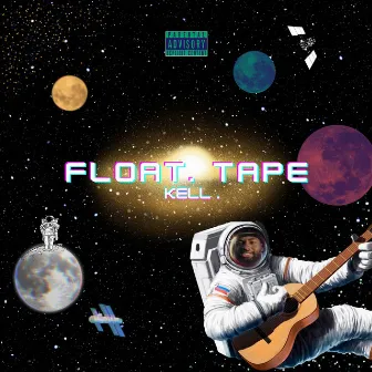 Float. Tape by Kell.