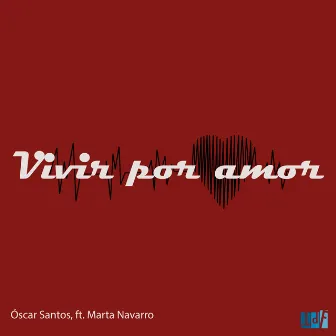 Vivir por amor by Oscar Santos