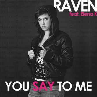 You Say To Me by Raven