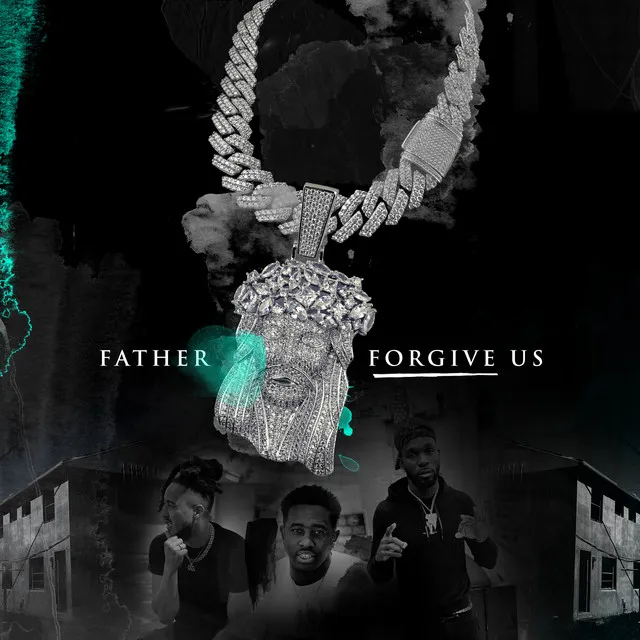 Father Forgive Us