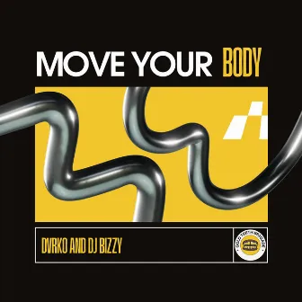 Move Your Body by DJ Bizzy