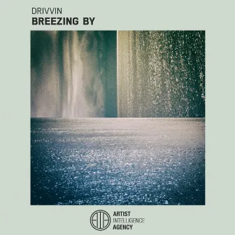 Breezing By - Single by Drivvin