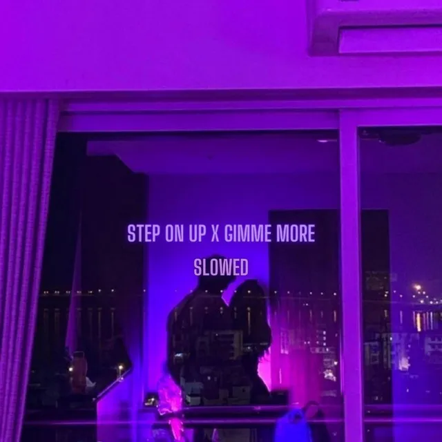 Step on up x Gimme More - Slowed