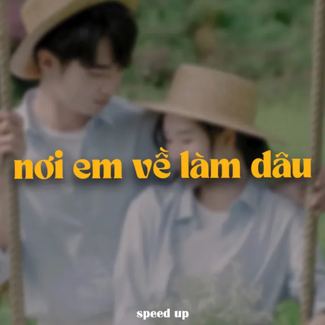 Nơi Em Về Làm Dâu (New Ver)