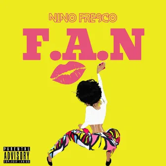 F.A.N by Nino Fresco