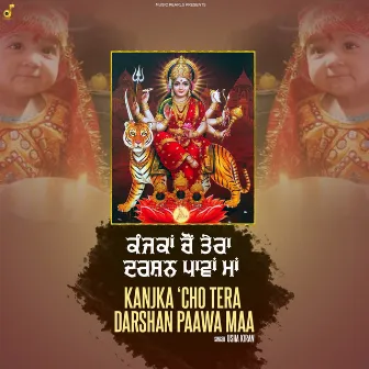 Kanjka 'cho Tera Darshan Paawa Maa by Usha Kiran