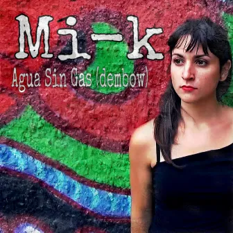 Agua Sin Gas by Mik