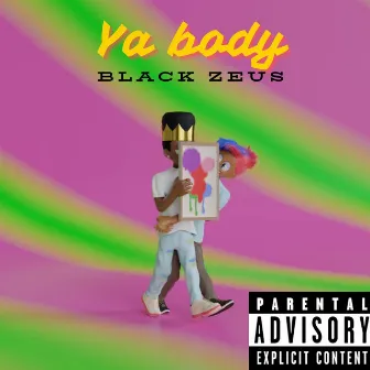 Ya Body by Black Zeus