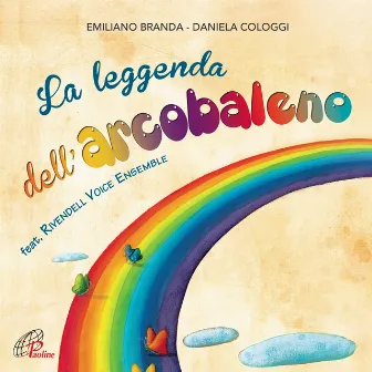 La leggenda dell'arcobaleno by Emiliano Branda