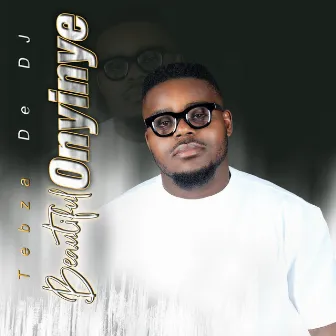 Beautiful Onyinye by Tebza De DJ