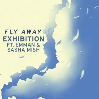 Fly Away by Exhibition