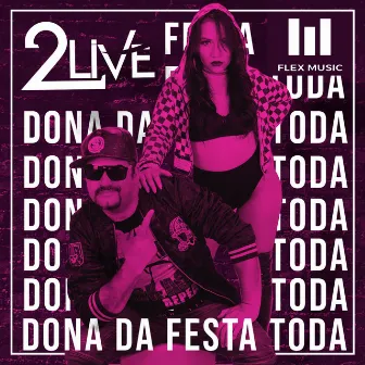 Dona da Festa Toda by 2Live