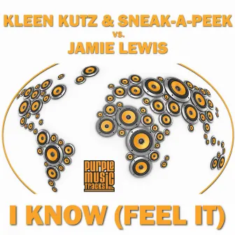 I Know (Feel It) by Kleen Kutz