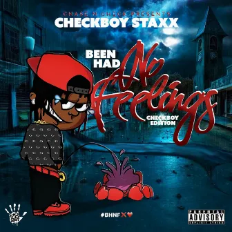 Been Had No Feelings by Checkboy Staxx