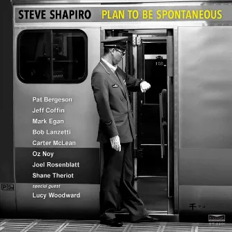 Plan to Be Spontaneous by Steve Shapiro