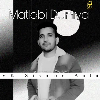 Matlabi Duniya by Siddh B