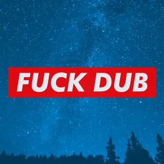 Fuck Dub by Makka Dubba