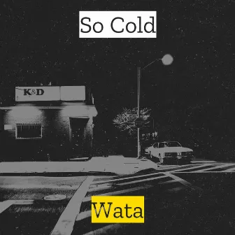 So Cold by Wata