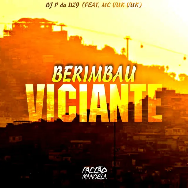 Berimbau Viciante (feat. Mc Vuk Vuk)