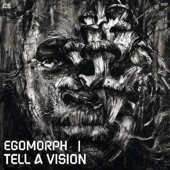 Tell a Vision by Egomorph