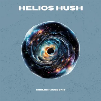 Helios Hush by Cosmic Kingdoms