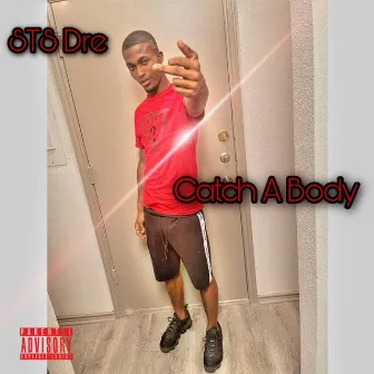 Catch A Body by StS Dre