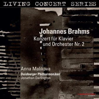 Living Concert Series – Brahms: Piano Concerto No. 2 by Anna Malikova