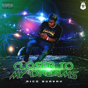 Closer To My Dreams by Rico Suavay