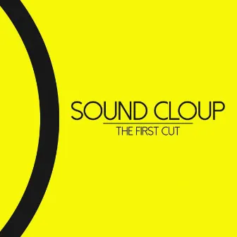 The First Cut by Sound Cloup