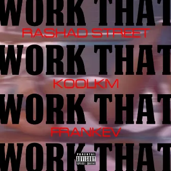 Work That by Rashad Street