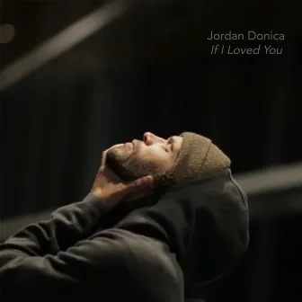 If I Loved You by Jordan Donica