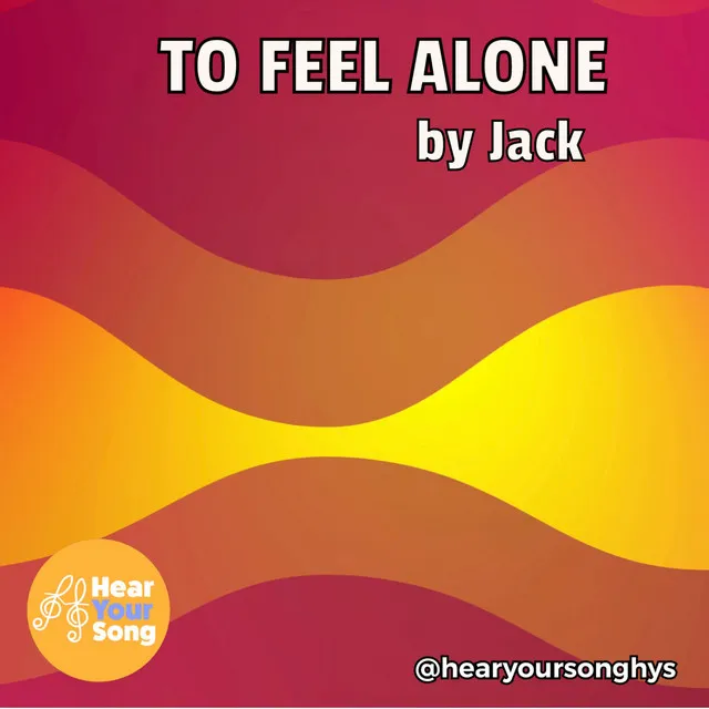 To Feel Alone (Jack's Song)