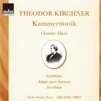 Theodor Kirchner: Kammermusik by Theodor Kirchner