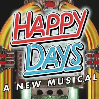 Happy Days: A New Musical (Original Soundtrack) by Paul Williams