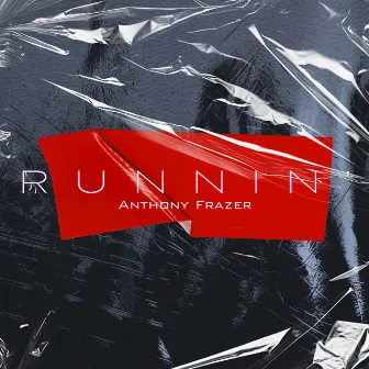 Runnin' by Anthony Frazer