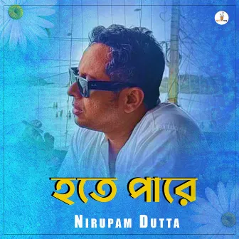 Hote Pare by Nirupam Dutta