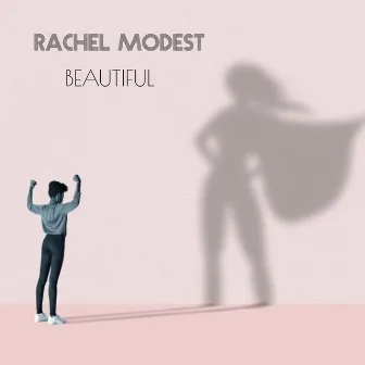 Beautiful by Rachel Modest