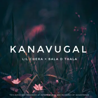 Kanavugal (Original) by Lil Chera