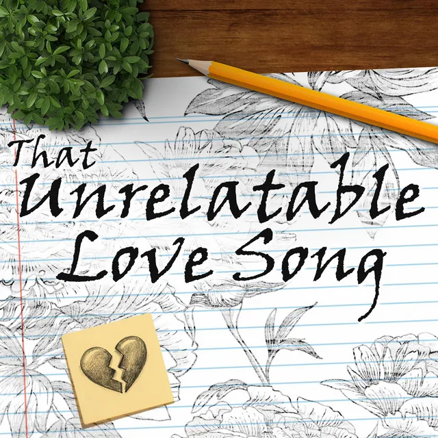 That Unrelatable Love Song