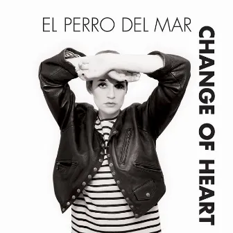 Change Of Heart by El Perro del Mar