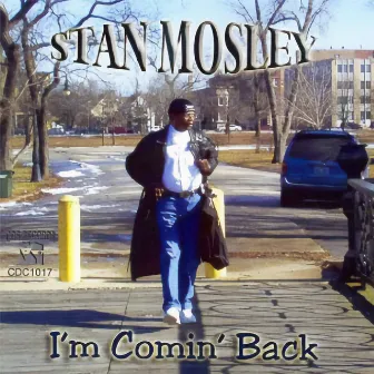 I'm Comin' Back by Stan Mosley