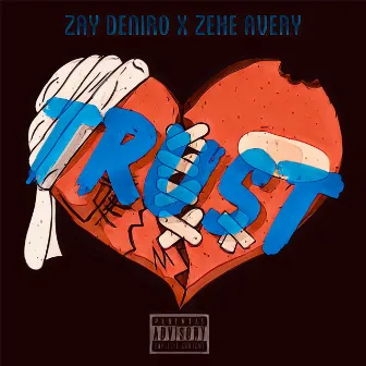 Trust by Zay Deniro