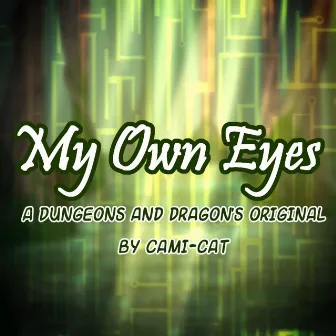 My Own Eyes by Cami-Cat