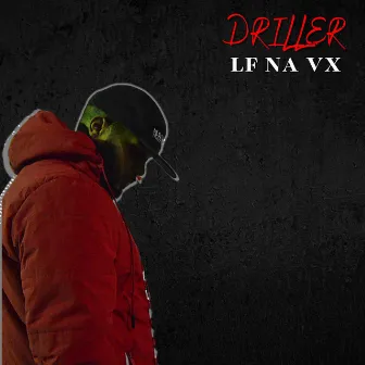 Driller by LF NA VX