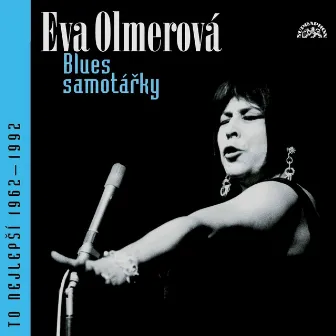 Blues Samotářky (To Nejlepší 1962-1992) by Eva Olmerova