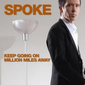 Million Miles Away / Keep Going On by DJ Spoke