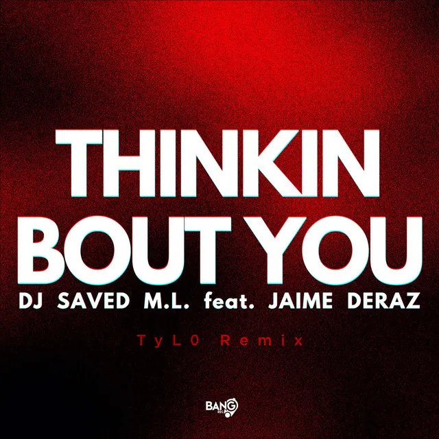 Thinkin Bout You - Tyl0 Remix