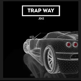 Trap Way by Jeke